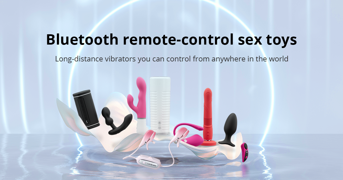 The Best Wireless Bluetooth Sex Toys Controlled by an App!
